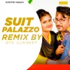 Suit Palazzo (Remix By Oye Gurmeet)